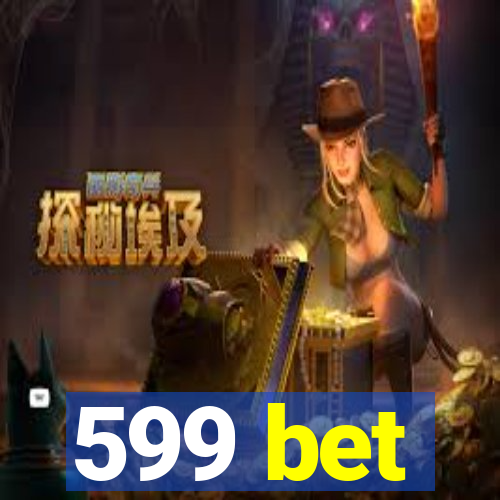 599 bet